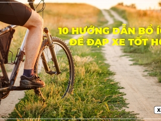 10 hướng dẫn bổ ích để đạp xe tốt hơn dành cho bạn